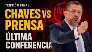 CHAVES VS PRENSA: ÚLTIMA CONFERENCIA