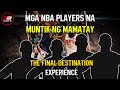 MGA NBA PLAYERS NA MAY NEAR DEATH EXPERIENCE