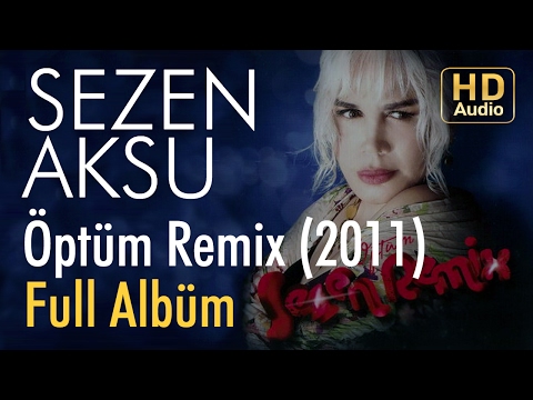 Sezen Aksu - Öptüm Remix | Full Albüm (Official Audio)