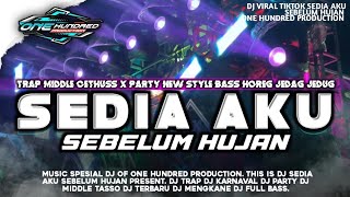 Dj Sedia Aku Sebelum Hujan Trap Middle Cethuss Party Bass Horeg One Hundred Production 