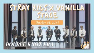 [V COOKIE with Stray Kids] 191009 Double Knot Era: Stray Kids x VANILLA STAGE