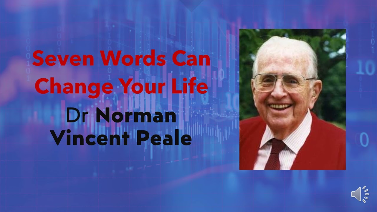 Seven Words Can Change Your Life - Dr Norman Vincent Peale