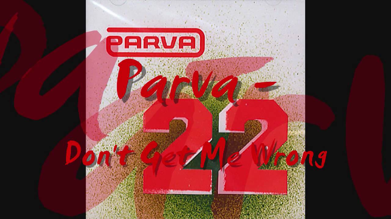 Parva - Don't Get Me Wrong