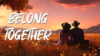 Belong Together - Country Hits to Sing Together - Most Popular Country Songs 2024