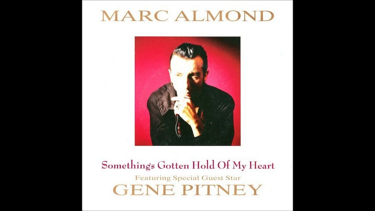 Marc Almond & Gene Pitney - 1989 - Something's Gotten Hold Of My Heart