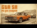 GTA San Andreas PC Live Stream Part 1