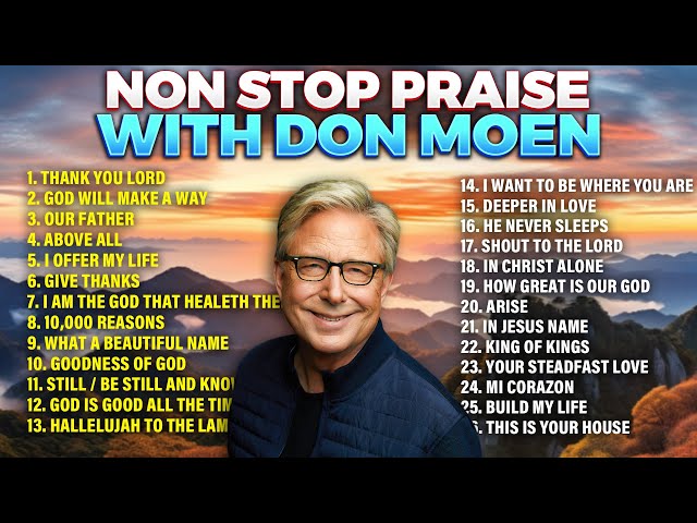 Don Moen Non Stop Praise ✝️ Gospel u0026 Worship Songs class=