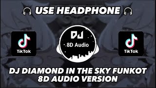 DJ DIAMOND IN THE SKY FUNKOT SOUND RIIOINSM VIRAL TIKTOK TERBARU 2023 (DJ TEBANG) 8D Audio Version