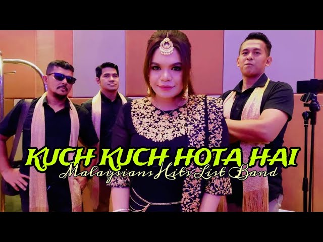 KUCH KUCH HOTA HAI - cover by Malaysians Hits List Band class=