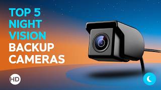Top 5 Best Car Backup Cameras with Night Vision – Ultimate Guide 2026
