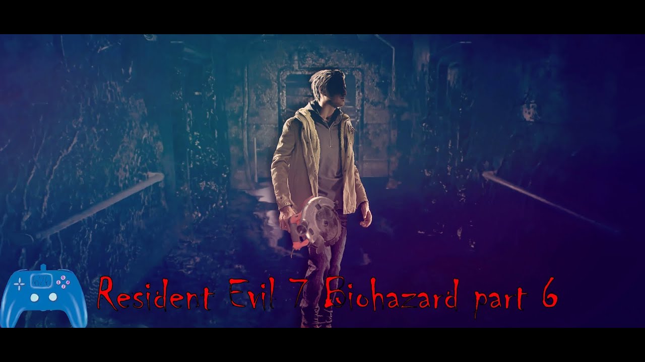 Resident Evil 7 Biohazard gameplay-part 6 game through plays ...