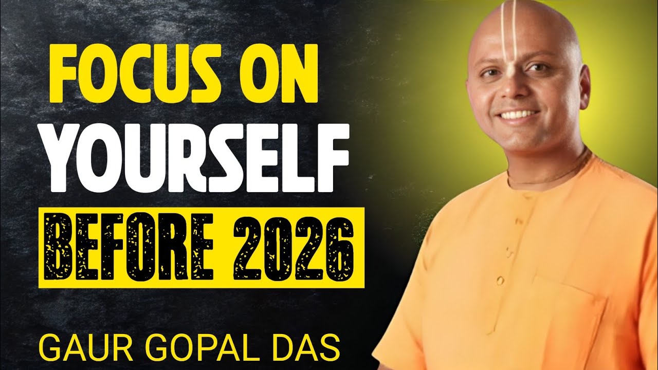 Focus On Yourself Before 2026 — Speech by Gaur Gopal Das 
