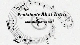 Pentatonix - Aha! Intro (with Lyrics+Translation) Christus factus est