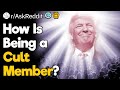 How Is Being a Cult Member?
