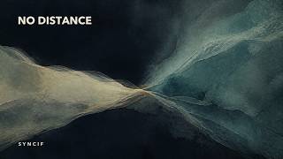 Syncif   NO DISTANCE (Official Audio)
