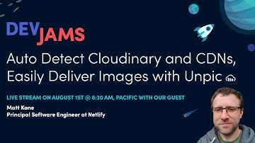 Cloudinary DevJams Live Stream: Auto Detect Cloudinary and CDNs, Easily Deliver Images with Unpic