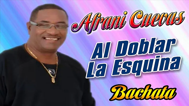 al doblar la esquina - afrani cuevas
