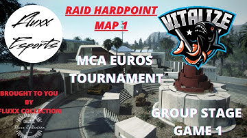 Fluxx eSports v Vitalize | MCA EUROS GROUP - MAP 1 RAID HARDPOINT