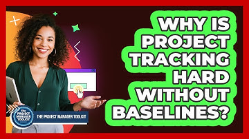 Why Is Project Tracking Hard Without Baselines?
