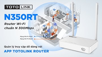 TOTOLINK N350RT & TOTOLINK N150UA-V5 | Cặp đôi hoàn hảo phân khúc chuẩn N