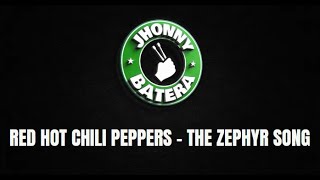 RED HOT CHILI PEPPERS - THE ZEPHYR SONG ( DRUMLESS )