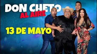 Show del 13 de Mayo 2024 Don Cheto Al Aire | La Que Buena