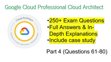 Real Google Cloud Professional Cloud Architect Exam Questions & Answers | Part 4 (Questions 61-80)