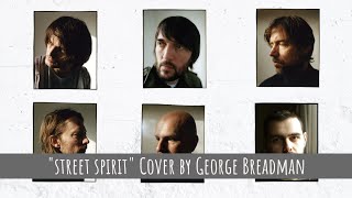 Street spirit (Fade out) | Cover by George Breadman | Radiohead | Lyric Video - 18 Lang Subtitles