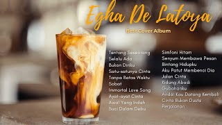 Ega De Latoya  Cover Full Album | Terbaru