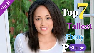Top 7 Tallest Ebony Prnstars 😱// In the World