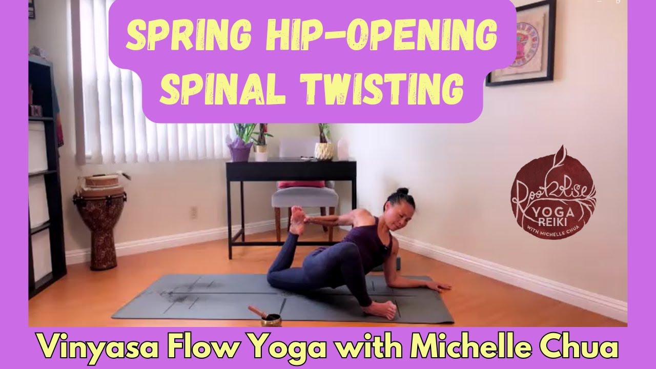 Spring Hip-Opening + Spinal Twisting Vinyasa Flow Yoga with Michelle Chua