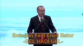 Enes Batur Feat. Recep Tayyip Erdoğan - Gel Hadi̇ Gel Remix