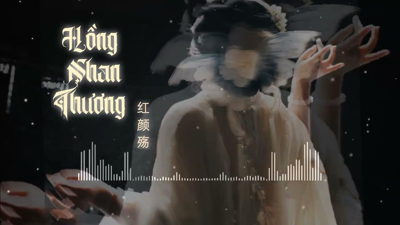 Hồng Nhan Thương - 红颜殇 Hồng Nhan Thương - 红颜殇