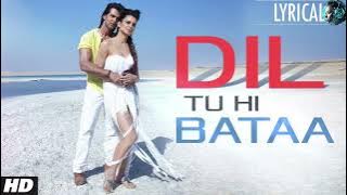 Dil Tu Hi Bataa Full Song with Lyrics | Krrish 3 Hrithik Roshan, Kangana Ranaut | 90s Romantic songs