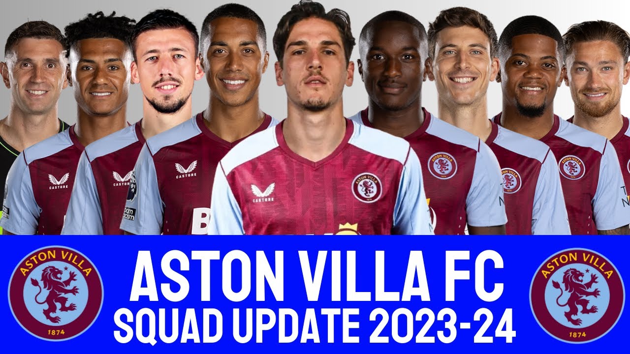 Aston Villa FC Squad Update 2023/24 | ASTON VILLA FC | PREMIER LEAGUE -  YouTube