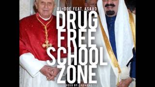 AL- DOE FEAT. ASAAD - DRUG FREE SCHOOL ZONE