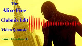 The Alive Fire Clubmix Edit - Video Music -Sawan Ultra Bass🔊
