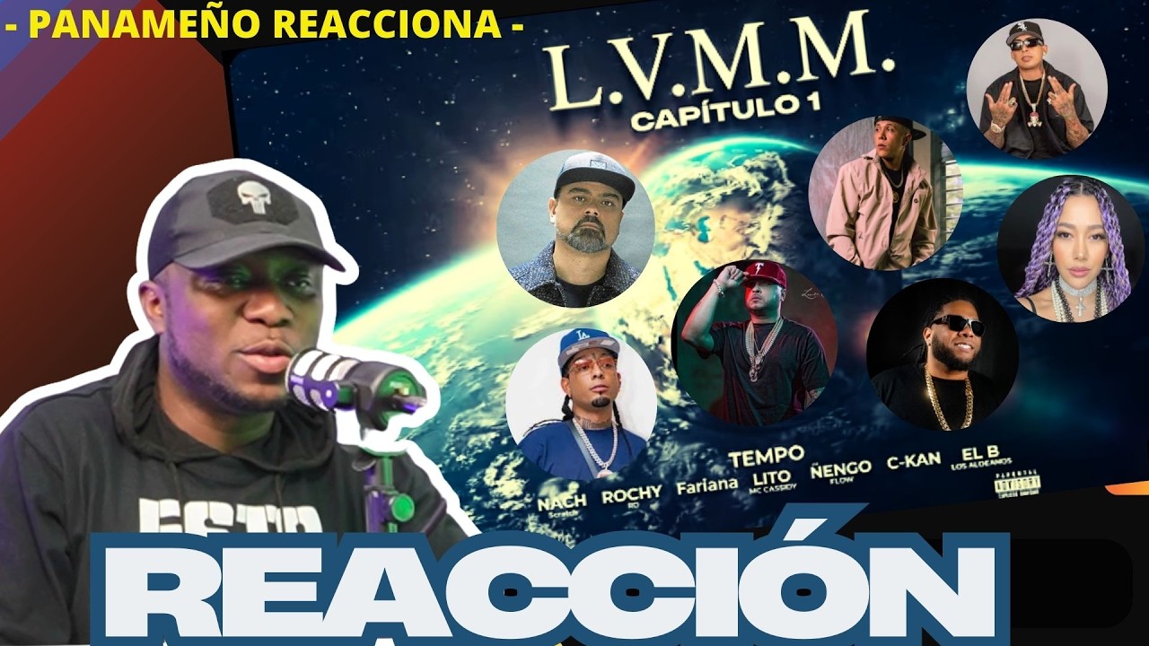 Tempo - L.V.M.M - Nach,Rochy, Fariana, Lito MC Cassidy, Ñengo Flow, C-Kan, El B |PANAMEÑO REACCIONA|