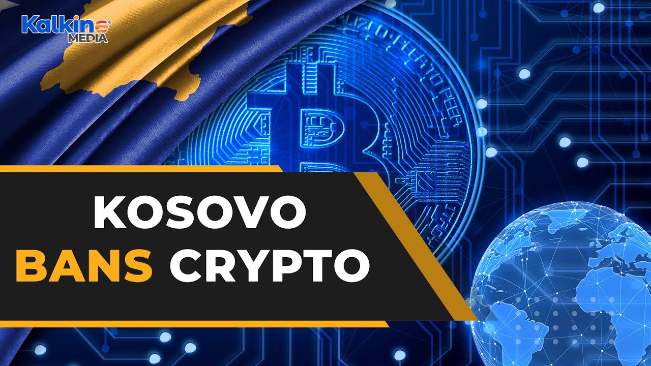 Why Kosovo Banned Crypto?