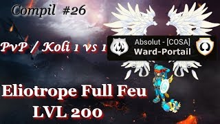 [DOFUS] Compilation PvP / Koli 1 Vs 1 ✪ Eliotrope 200 Mode Full Feu #26