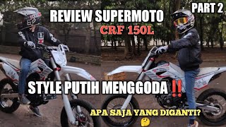 REVIEW SUPERMOTO | STYLE PUTIH - CRF 150L‼️