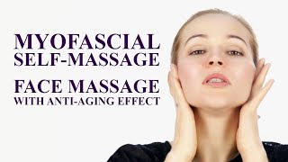 how to do myofascial self-massage and get rid of face swelling, anti-aging effect