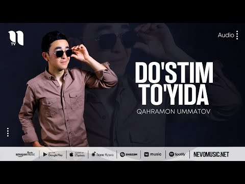 Qahramon Ummatov — Do'stim to'yida (audio 2022)