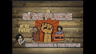 SÍ SE PUEDE - CÉSAR CHÁVEZ & THE PEOPLE