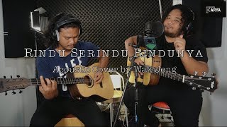 Rindu Serindu Rindunya  With Lyric  - Wak Jeng Acoustic Cover