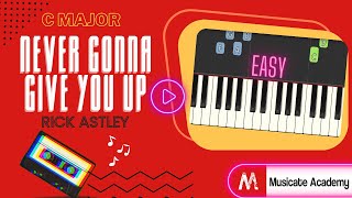 Never Gonna Give You Up - Rick Astley | EASY Piano Tutorial By Musicate Academy