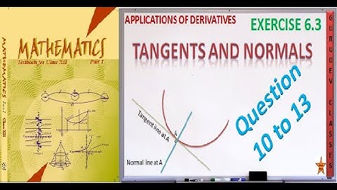 EXERCISE 6.3 QUESTION 10/11/12/13 CLASS 12 MATHEMATICS, APPLICATION OF DERIVATIVES , #gurudevclasses