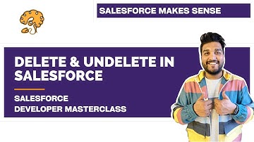 DELETE & UNDELETE records in Salesforce | Chapter 58 |  Salesforce Developer Masterclass