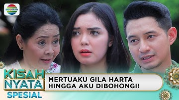 Aku Dikelabui Mertua Demi Harta | Kisah Nyata Spesial