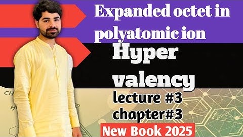 Expanded Octet in Polyatomic Ions | Hyper valency  | Lecture 3 Chapter 3| FSc 1st Year Chemistry